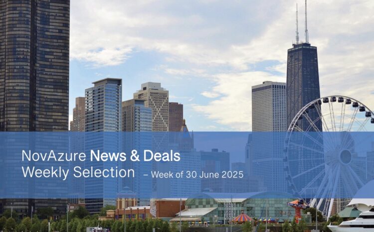 NovAzure News & Deals Weekly Selection – Week of 30 June 2025